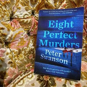 Eight Perfect Murders by Peter Swanson. Paperback Physiological Thriller.